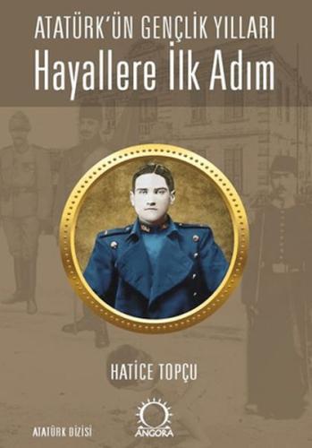 Hayallere İlk Adım - Atatürk’ün Gençlik Yılları | Kitap Ambarı