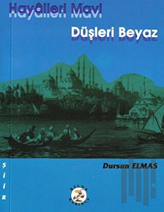 Hayalleri Mavi Düşleri Beyaz | Kitap Ambarı