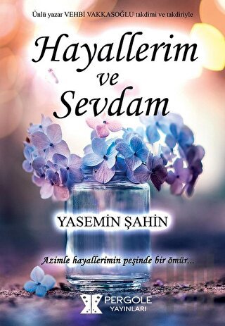 Hayallerim ve Sevdam | Kitap Ambarı