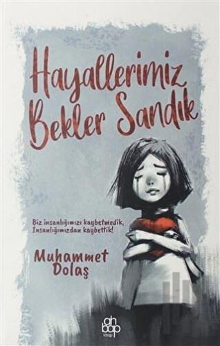 Hayallerimiz Bekler Sandık | Kitap Ambarı