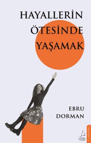 Hayallerin Ötesinde Yaşamak | Kitap Ambarı