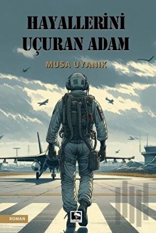 Hayallerini Uçuran Adam | Kitap Ambarı