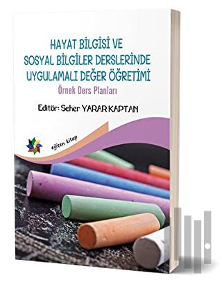 Hayat Bilgisi ve Sosyal Bilgiler Derslerinde Uygulamalı Değer Yönetimi