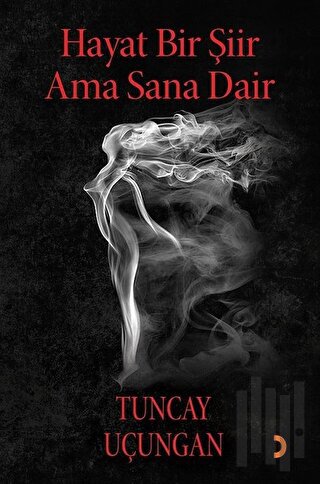 Hayat Bir Şiir Ama Sana Dair | Kitap Ambarı