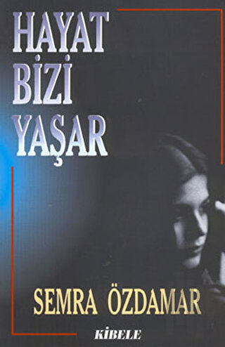 Hayat Bizi Yaşar | Kitap Ambarı