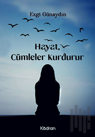 Hayat, Cümleler Kurdurur | Kitap Ambarı