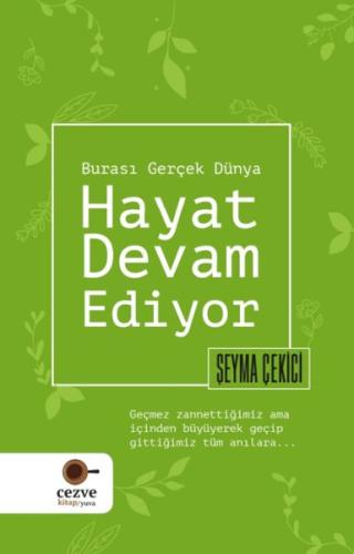 Hayat Devam Ediyor – Burası Gerçek Dünya | Kitap Ambarı