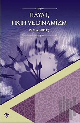 Hayat Fıkıh ve Dinamizm | Kitap Ambarı