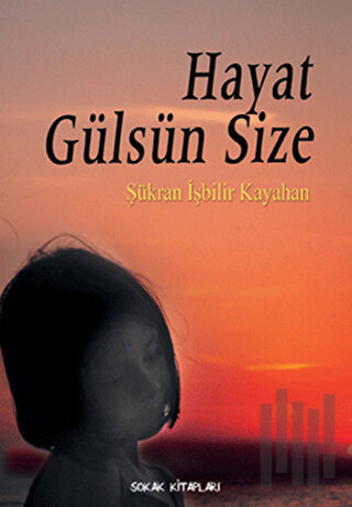 Hayat Gülsün Size | Kitap Ambarı