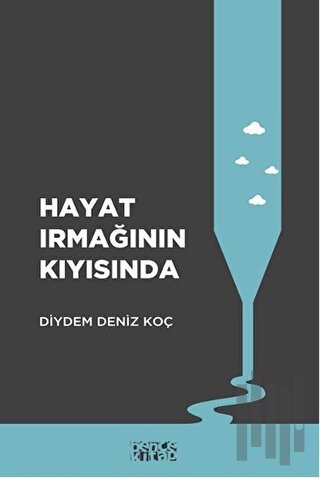 Hayat Irmağının Kıyısında | Kitap Ambarı