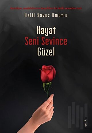 Hayat Seni Sevince Güzel | Kitap Ambarı