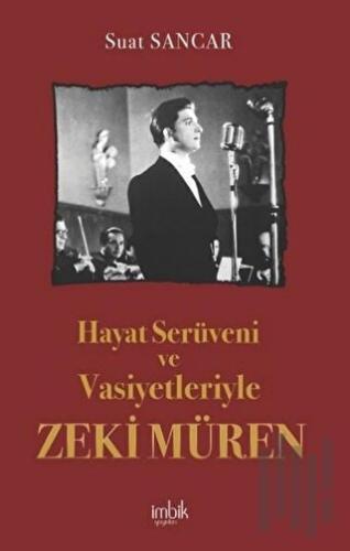 Hayat Serüveni ve Vasiyetleriyle Zeki Müren | Kitap Ambarı