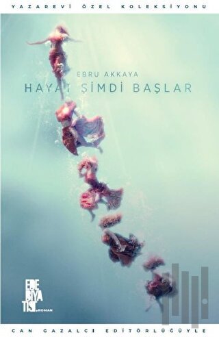 Hayat Şimdi Başlar | Kitap Ambarı