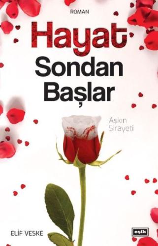 Hayat Sondan Başlar - Aşkın Sirayeti | Kitap Ambarı