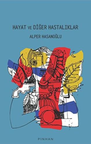 Hayat Ve Diğer Hastalıklar | Kitap Ambarı