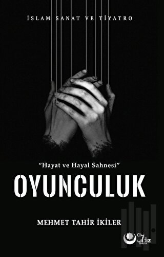 Hayat ve Hayal Sahnesinde Oyunculuk | Kitap Ambarı