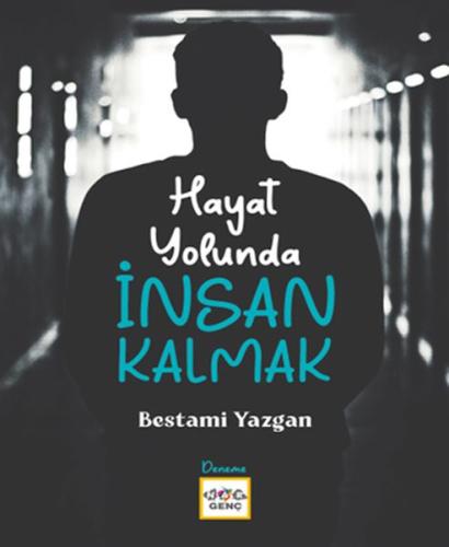 Hayat Yolunda İnsan Kalmak | Kitap Ambarı