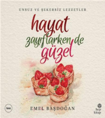 Hayat Zayıflarken de Güzel | Kitap Ambarı