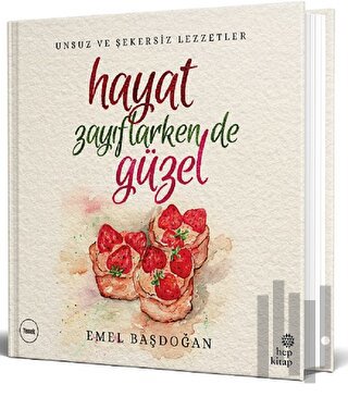 Hayat Zayıflarken de Güzel | Kitap Ambarı