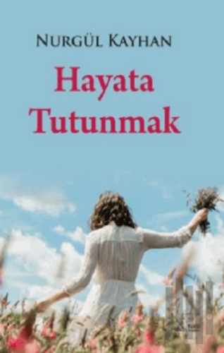 Hayata Tutunmak | Kitap Ambarı