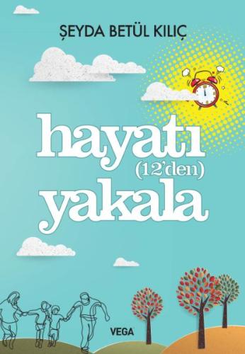 Hayatı (12'den) Yakala | Kitap Ambarı