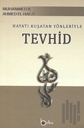 Hayatı Kuşatan Yönleriyle Tevhid | Kitap Ambarı