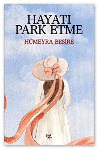 Hayatı Park Etme | Kitap Ambarı