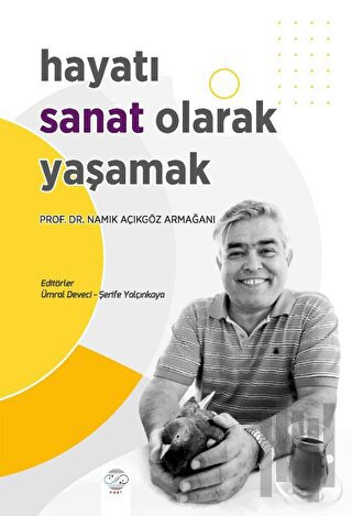 Hayatı Sanat Olarak Yaşamak | Kitap Ambarı