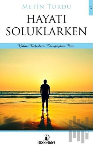 Hayatı Soluklarken | Kitap Ambarı