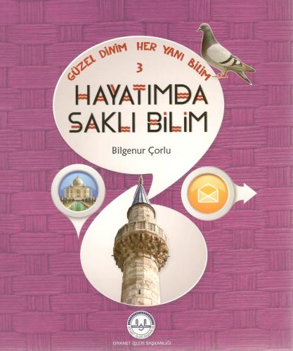 Güzel Dinim Her Yanı Bilim 3 - Hayatımda Saklı Bilim | Kitap Ambarı