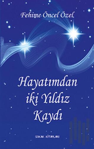 Hayatımdan İki Yıldız Kaydı | Kitap Ambarı