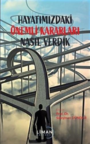 Hayatımızdaki Önemli Kararları Nasıl Verdik | Kitap Ambarı