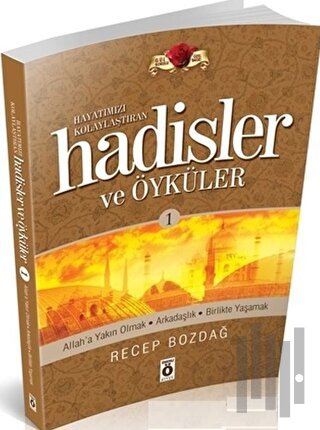 Hayatımızı Kolaylaştıran Hadisler ve Öyküleri 1 | Kitap Ambarı