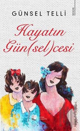 Hayatın Gün(sel)cesi | Kitap Ambarı