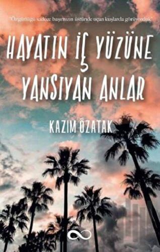 Hayatın İç Yüzüne Yansıyan Anlar | Kitap Ambarı