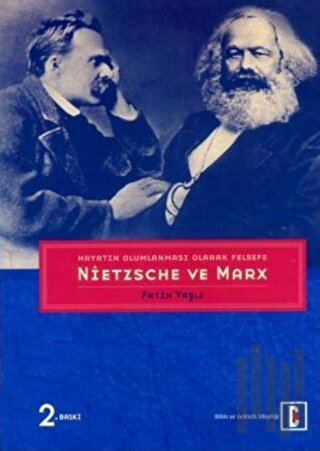 Hayatın Olumlanması Olarak Felsefe: Nietzsche ve Marx | Kitap Ambarı