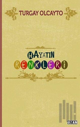 Hayatın Renkleri | Kitap Ambarı