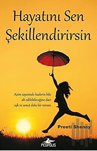 Hayatını Sen Şekillendirirsin | Kitap Ambarı