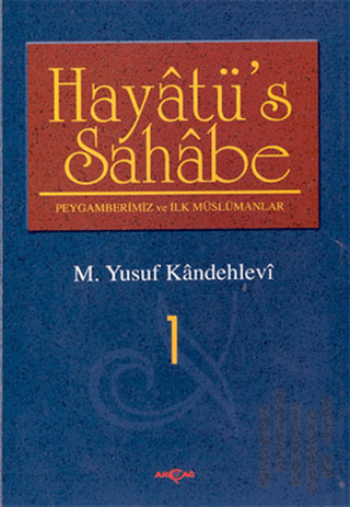 Hayatüs Sahabe: Peygamberimiz ve İlk Müslümanlar 4 Cilt Takım | Kitap 