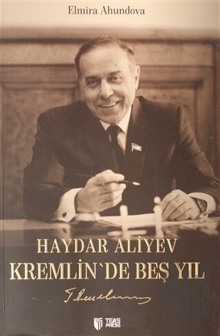 Haydar Aliyev Kremlin'de Beş Yıl | Kitap Ambarı