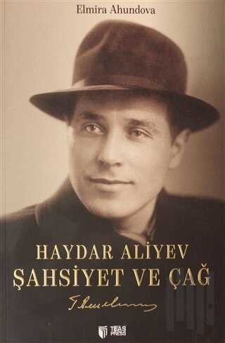 Haydar Aliyev Şahsiyet ve Çağ | Kitap Ambarı