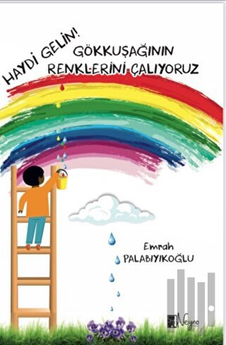 Haydi Gelin Gökkuşağının Renklerini Çalıyoruz | Kitap Ambarı