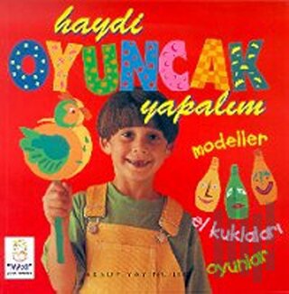 Haydi Oyuncak Yapalım - Modeller - El Kuklaları - Oyunlar | Kitap Amba