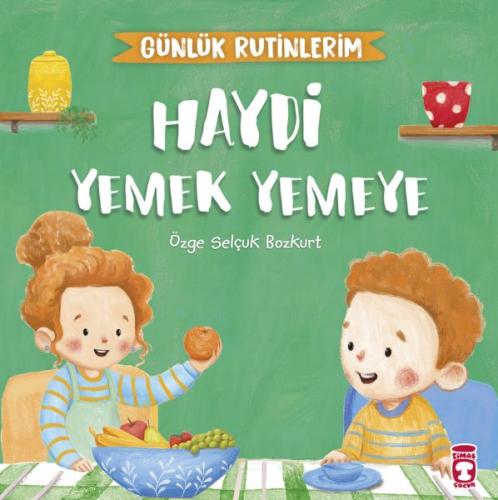 Haydi Yemek Yemeye - Günlük Rutinlerim | Kitap Ambarı