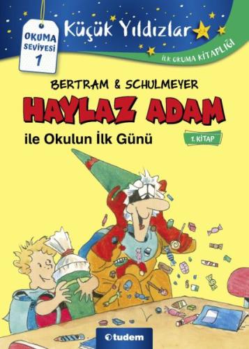 Haylaz Adam ile Okulun İlk Günü (1. Kitap) | Kitap Ambarı