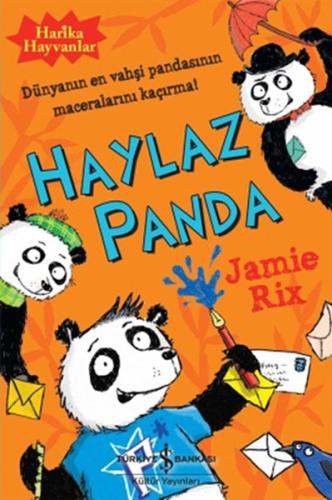 Harika Hayvanlar Haylaz Panda | Kitap Ambarı