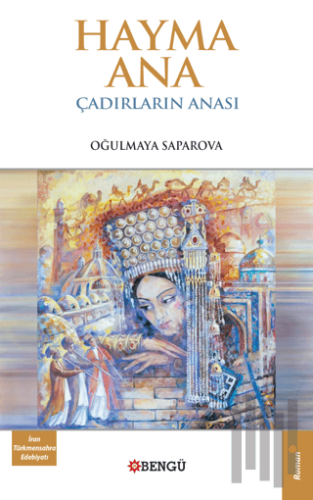 Hayma Ana Çadırların Anası | Kitap Ambarı