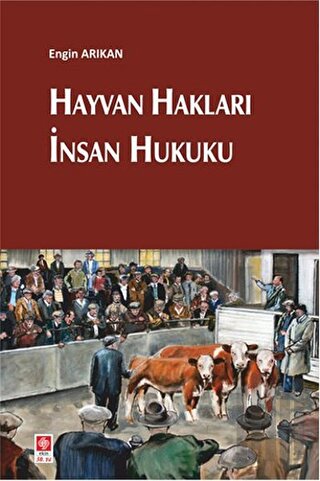 Hayvan Hakları İnsan Hukuku | Kitap Ambarı