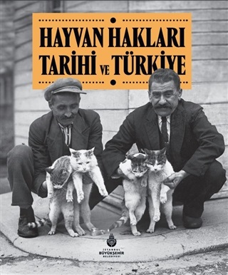 Hayvan Hakları Tarihi ve Türkiye (Ciltli) | Kitap Ambarı