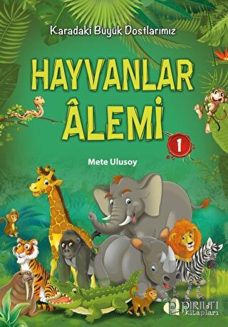 Hayvanlar Alemi 1 - Karadaki Büyük Dostlarımız | Kitap Ambarı